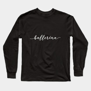 Ballerina Long Sleeve T-Shirt